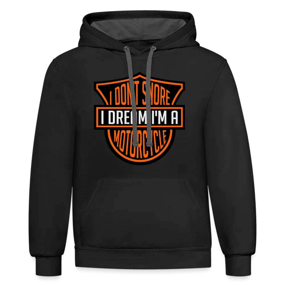 I Don't Snore I Dream I'm A Motorcycle Hoodie