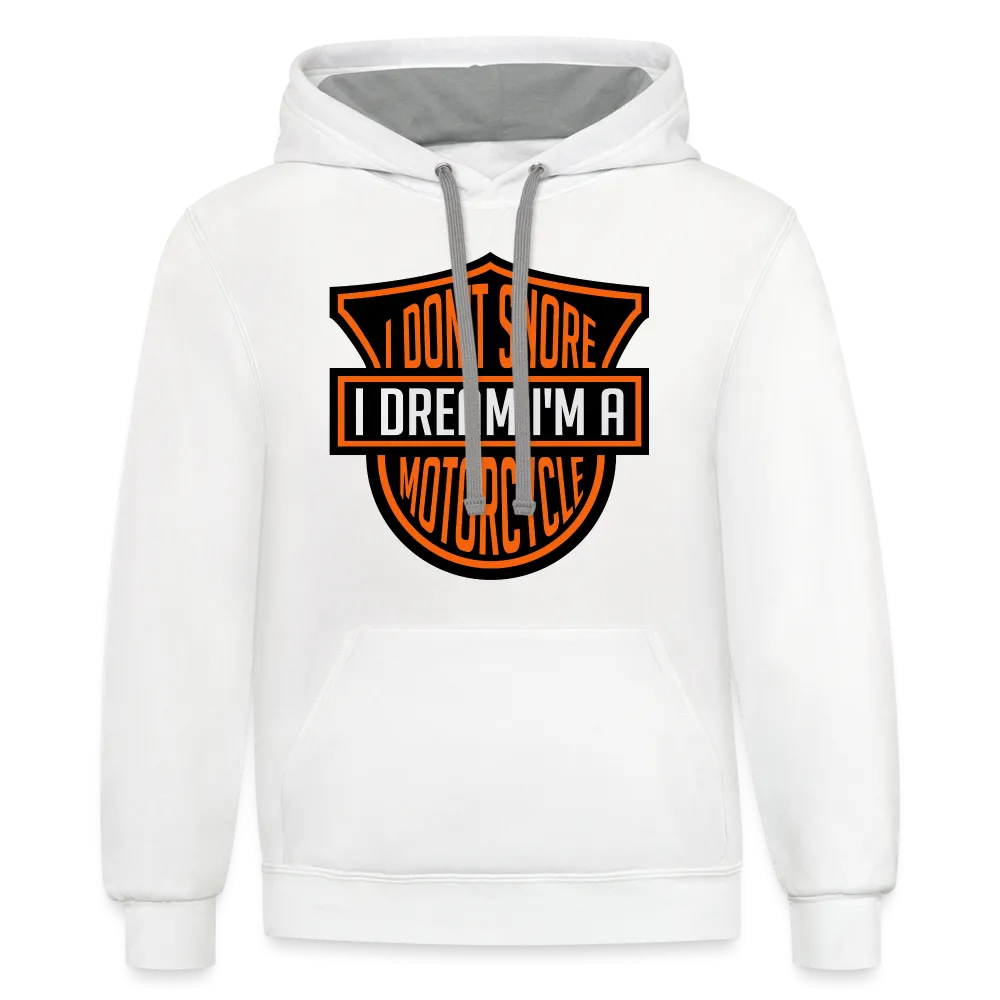 I Don't Snore I Dream I'm A Motorcycle Hoodie
