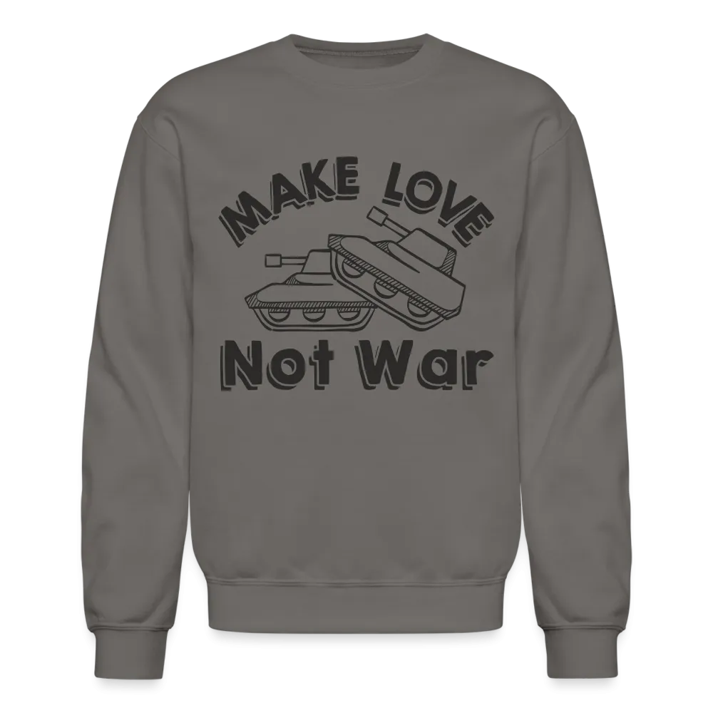 Make Love Not War Sweatshirt