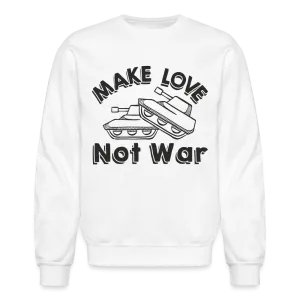 Make Love Not War Sweatshirt