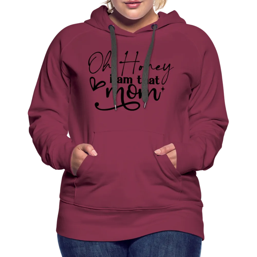Oh Honey I am that Mom Women’s Premium Hoodie